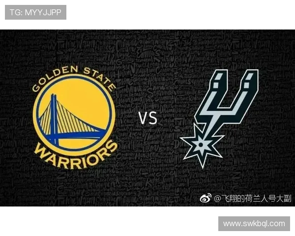 勇士与马刺精彩对决直播入口分享及观看指南